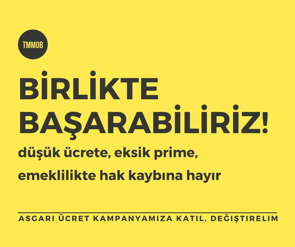 TMMOB İLE SGK ARASINDA İMZALANAN &#8220;ASGARİ ÜCRET PROTOKOLÜNÜN&#8221; TEK TARAFLI İPTAL EDİLMESİNE KARŞI KAMPANYA BAŞLATILDI